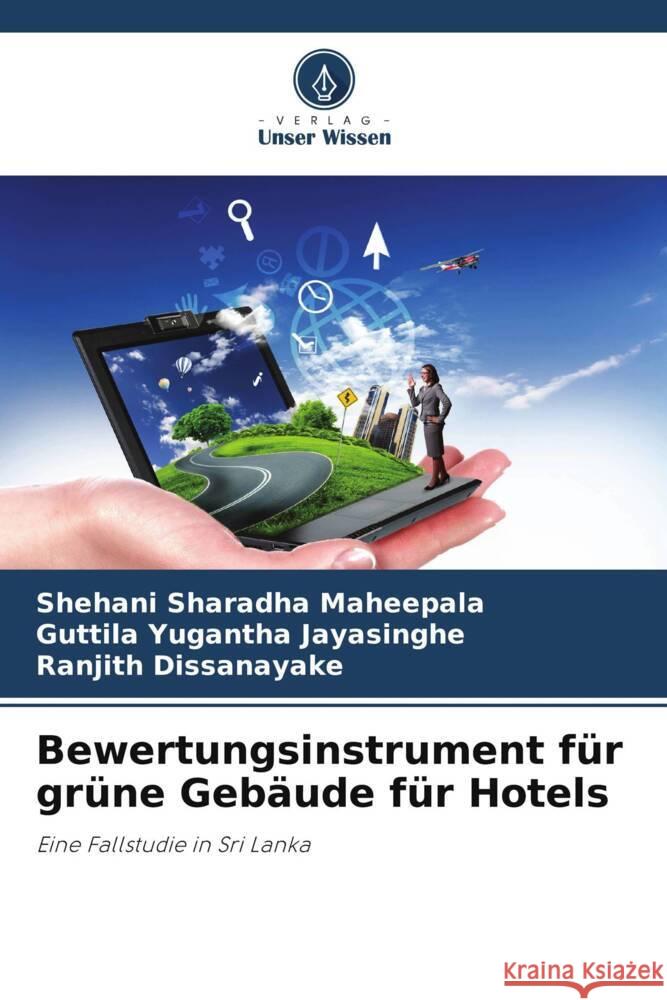 Bewertungsinstrument für grüne Gebäude für Hotels Maheepala, Shehani Sharadha, Jayasinghe, Guttila Yugantha, Dissanayake, Ranjith 9786206450382