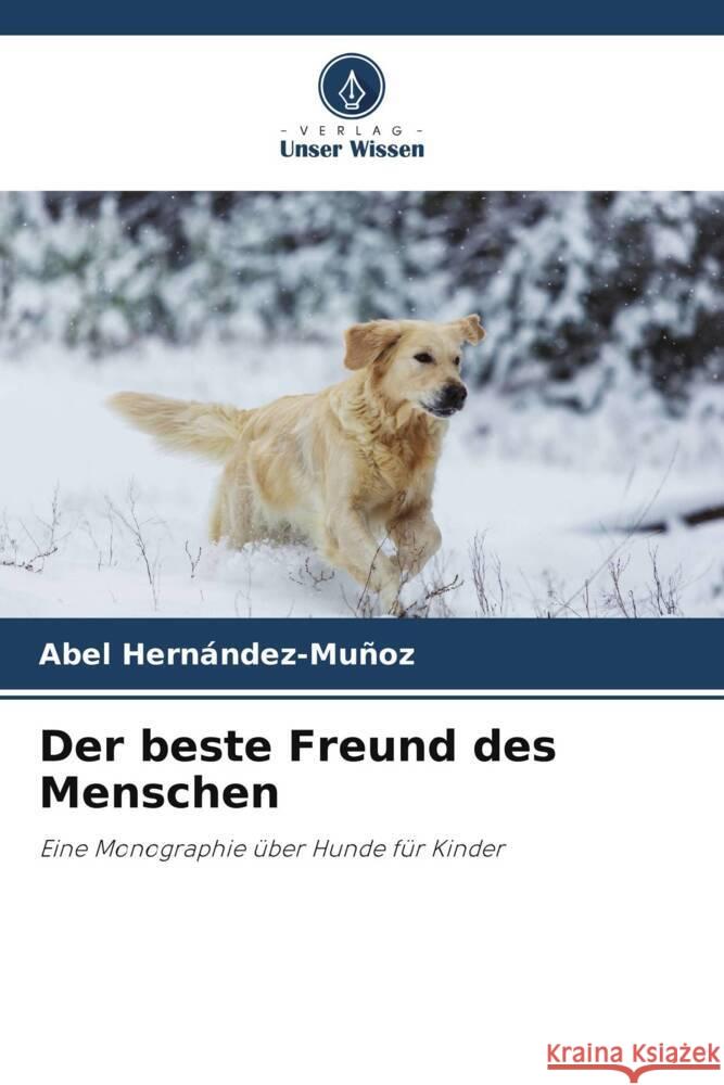 Der beste Freund des Menschen Hernández-Muñoz, Abel 9786206450443