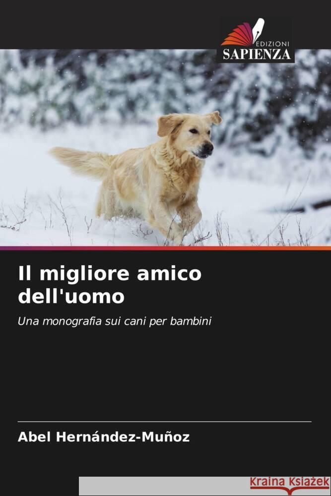 Il migliore amico dell'uomo Hernández-Muñoz, Abel 9786206450474