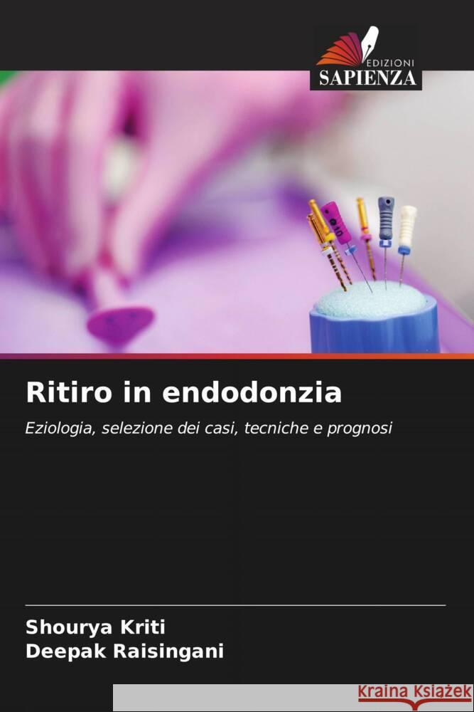 Ritiro in endodonzia Kriti, Shourya, Raisingani, Deepak 9786206450535