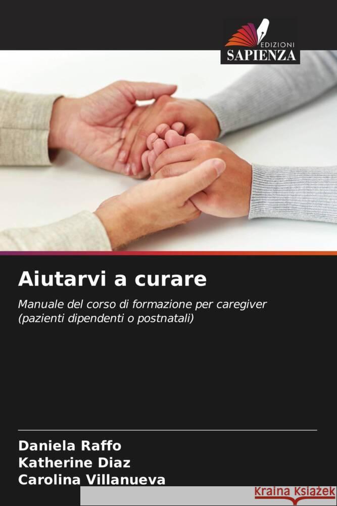 Aiutarvi a curare Raffo, Daniela, Diaz, Katherine, Villanueva, Carolina 9786206451358