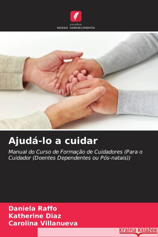 Ajudá-lo a cuidar Raffo, Daniela, Diaz, Katherine, Villanueva, Carolina 9786206451365