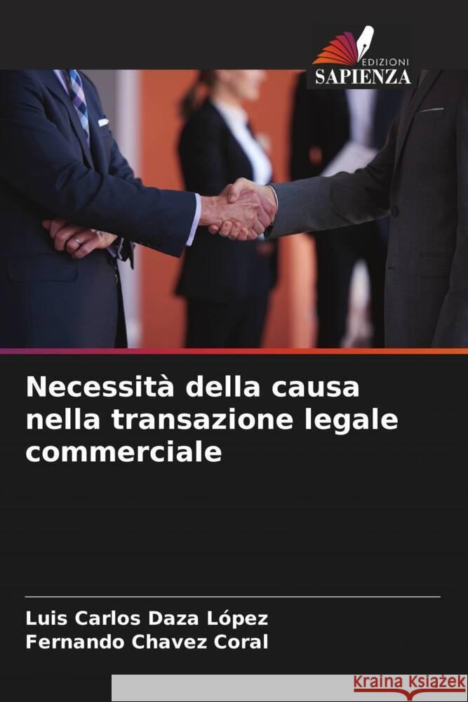 Necessità della causa nella transazione legale commerciale Daza López, Luis Carlos, Chavez Coral, Fernando 9786206451518