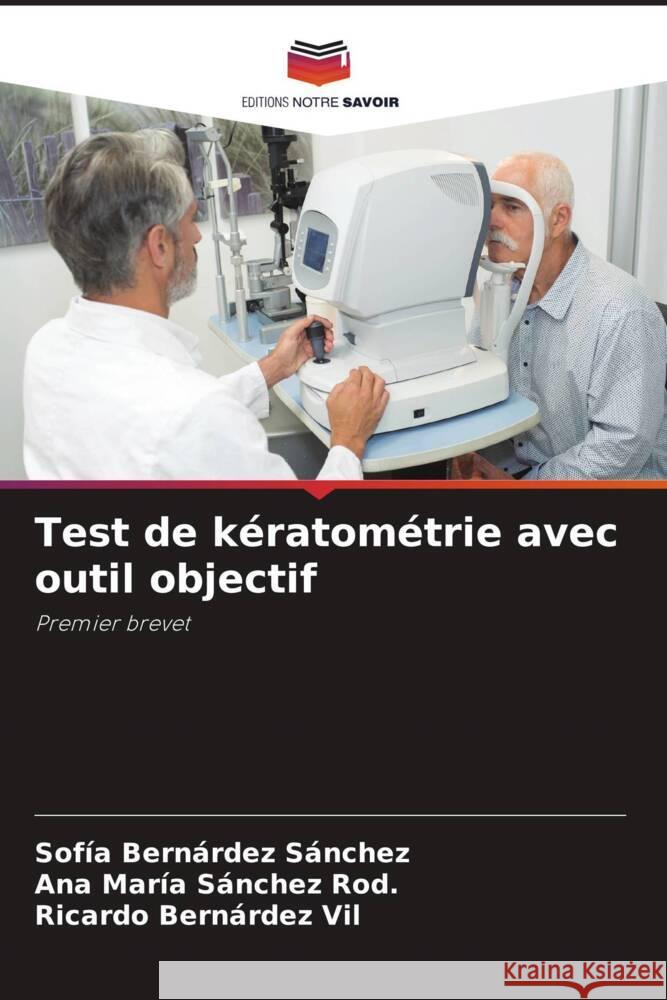 Test de kératométrie avec outil objectif Bernárdez Sánchez, Sofía, Sánchez Rod., Ana María, Bernárdez Vil, Ricardo 9786206451532