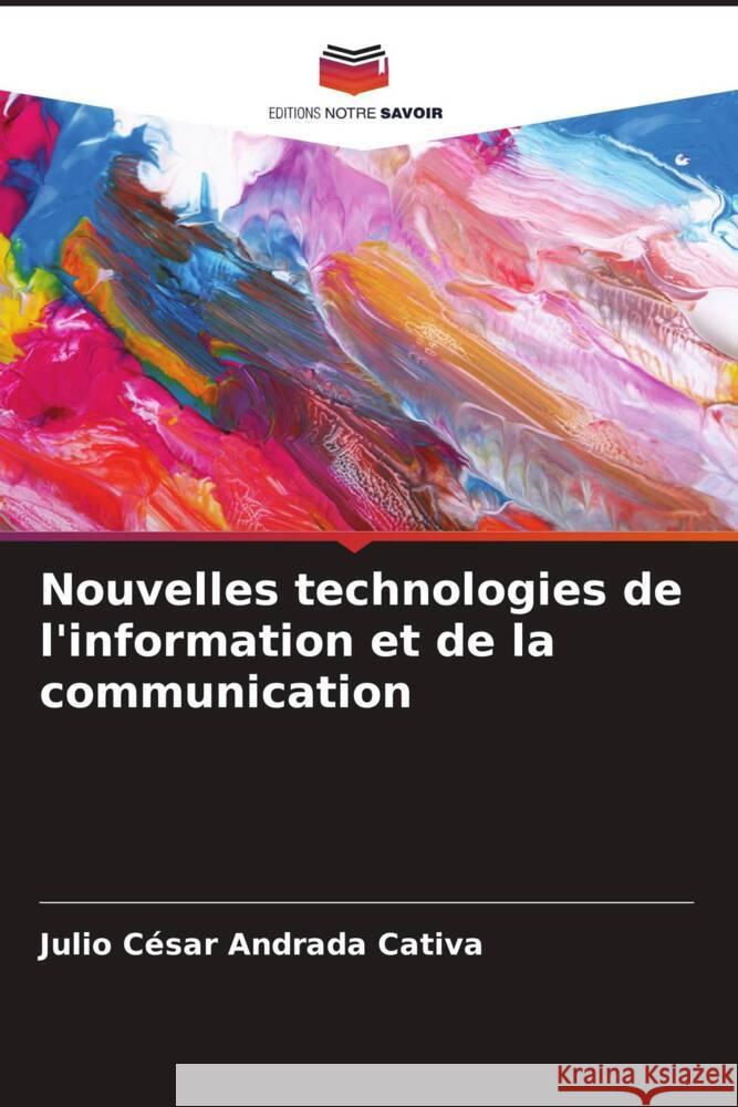 Nouvelles technologies de l'information et de la communication Andrada Cativa, Julio César 9786206451570