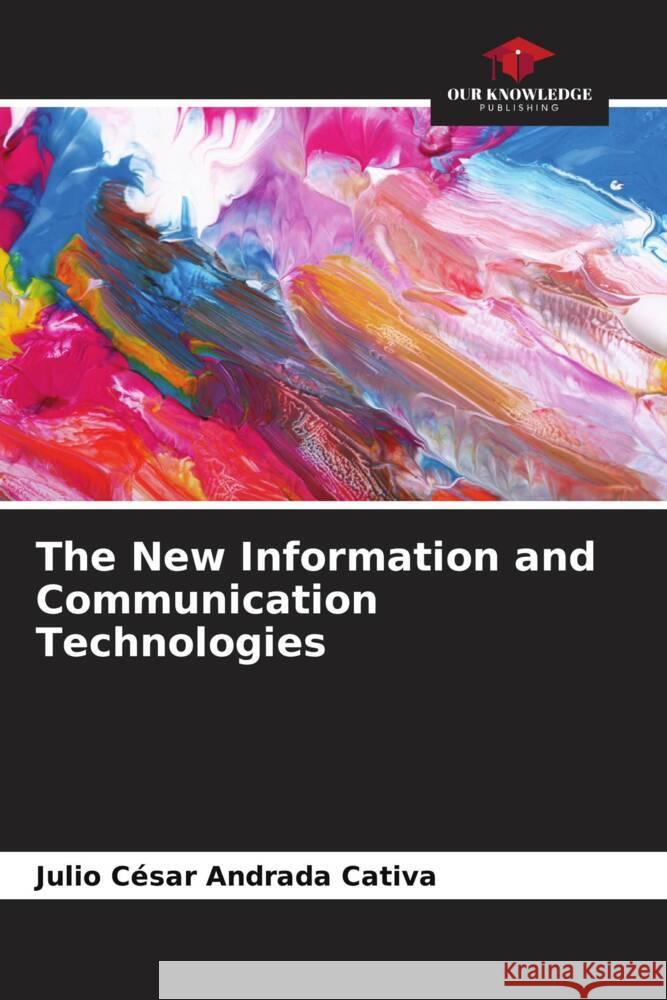 The New Information and Communication Technologies Andrada Cativa, Julio César 9786206451594