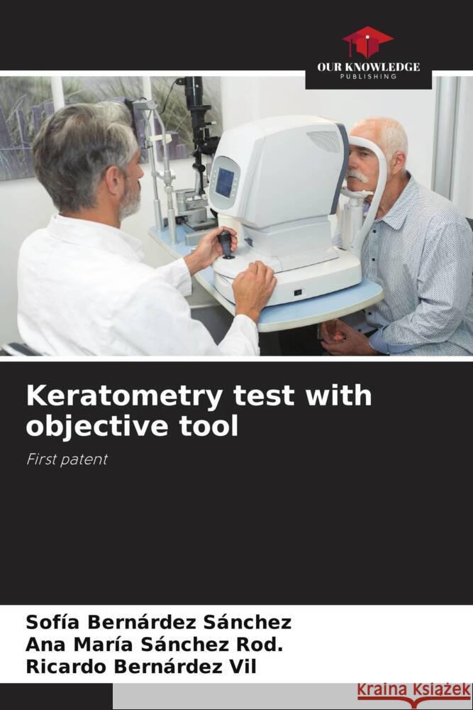 Keratometry test with objective tool Bernárdez Sánchez, Sofía, Sánchez Rod., Ana María, Bernárdez Vil, Ricardo 9786206451600