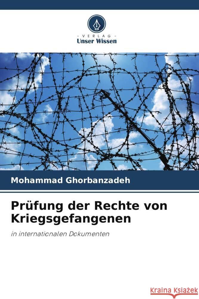 Prüfung der Rechte von Kriegsgefangenen Ghorbanzadeh, Mohammad 9786206452157