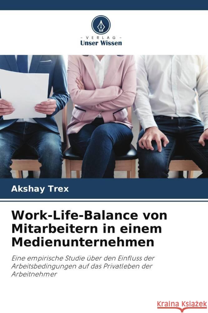 Work-Life-Balance von Mitarbeitern in einem Medienunternehmen Trex, Akshay 9786206452409