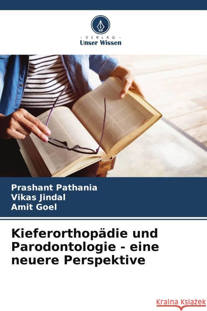 Kieferorthopädie und Parodontologie - eine neuere Perspektive Pathania, Prashant, Jindal, Vikas, Goel, Amit 9786206453697