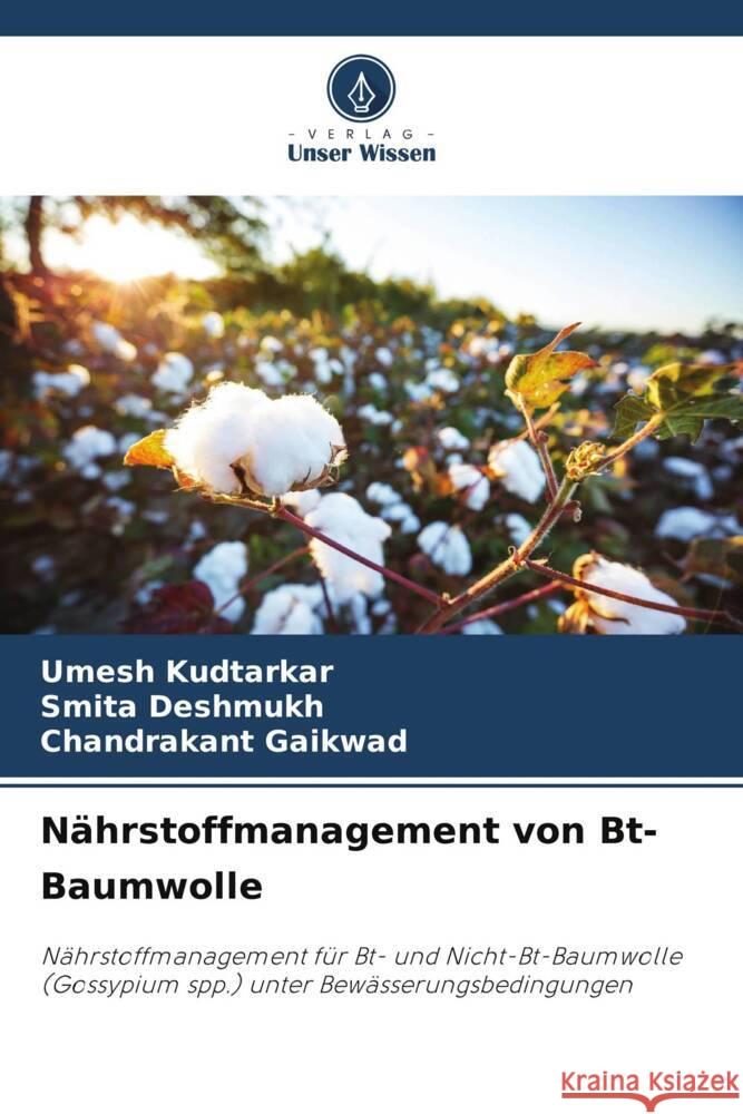 Nährstoffmanagement von Bt-Baumwolle Kudtarkar, Umesh, Deshmukh, Smita, Gaikwad, Chandrakant 9786206453802