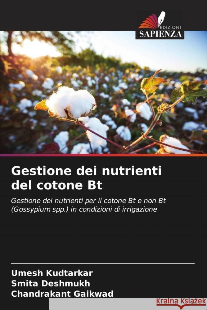 Gestione dei nutrienti del cotone Bt Kudtarkar, Umesh, Deshmukh, Smita, Gaikwad, Chandrakant 9786206453833