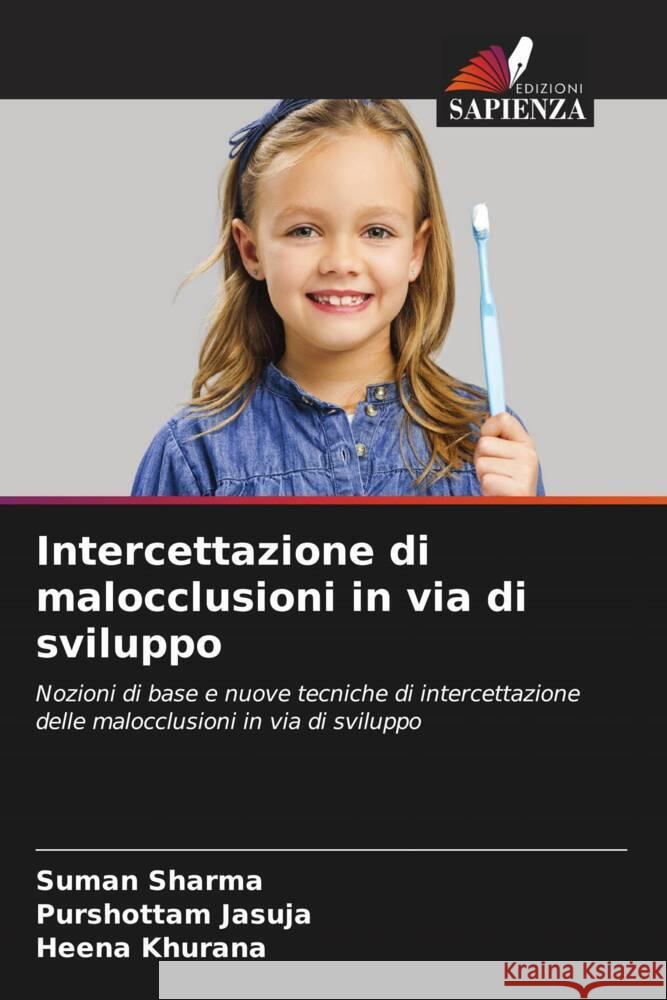 Intercettazione di malocclusioni in via di sviluppo Sharma, Suman, JASUJA, PURSHOTTAM, Khurana, Heena 9786206454250