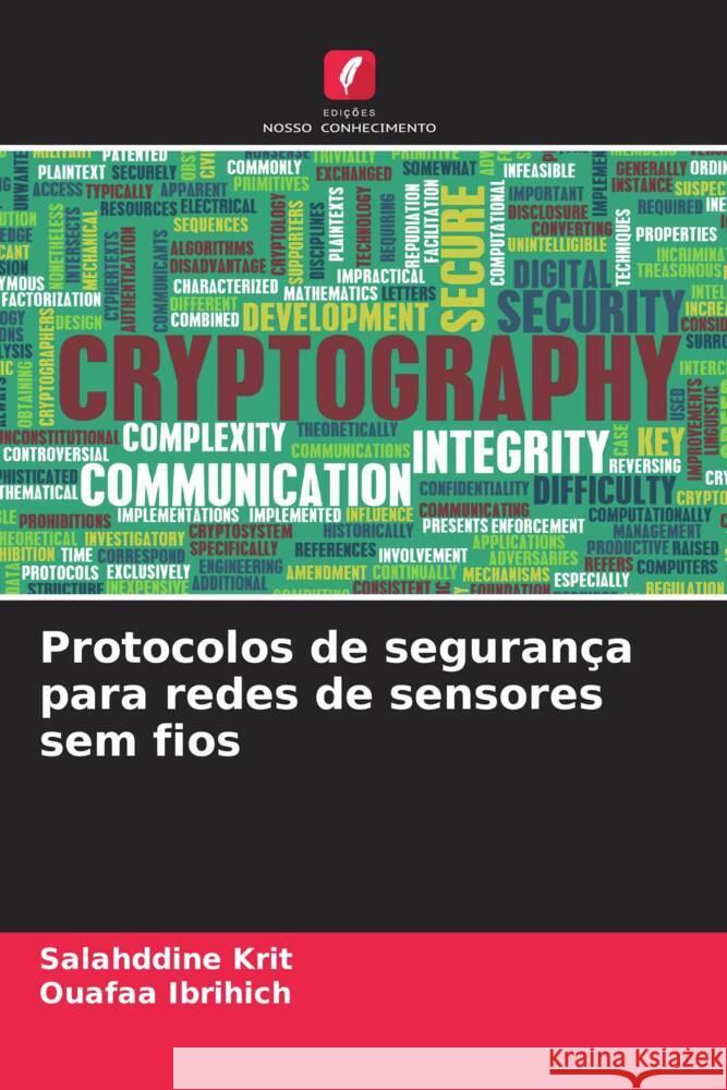Protocolos de segurança para redes de sensores sem fios Krit, Salahddine, Ibrihich, Ouafaa 9786206454557 Edições Nosso Conhecimento