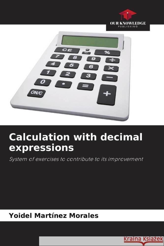 Calculation with decimal expressions Martínez Morales, Yoidel 9786206454755