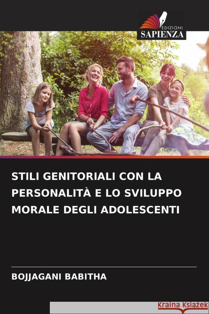 STILI GENITORIALI CON LA PERSONALITÀ E LO SVILUPPO MORALE DEGLI ADOLESCENTI BABITHA, BOJJAGANI 9786206455073