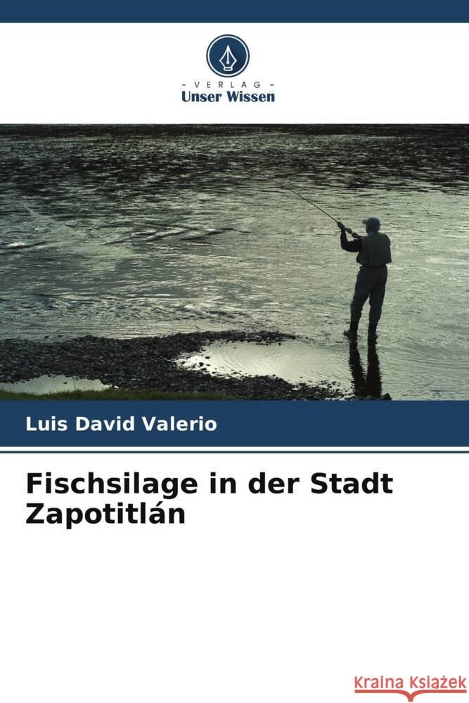 Fischsilage in der Stadt Zapotitlán Valerio, Luis David 9786206455837