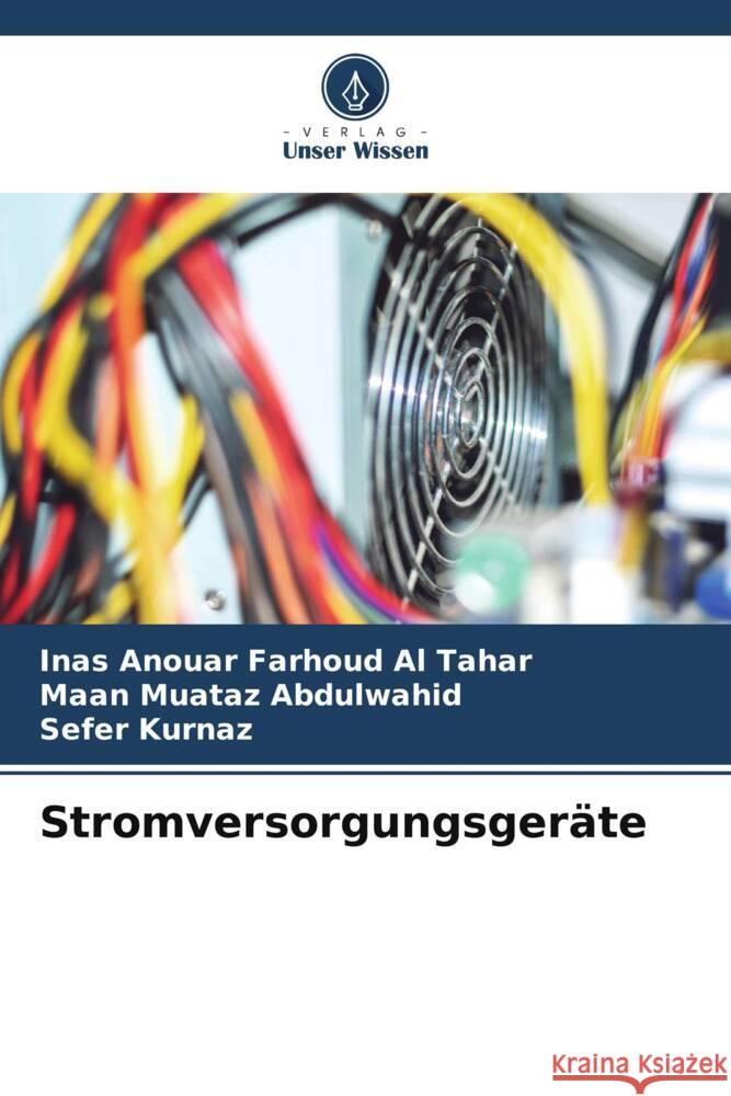 Stromversorgungsgeräte Anouar Farhoud Al Tahar, Inas, Abdulwahid, Maan Muataz, Kurnaz, Sefer 9786206455905 Verlag Unser Wissen
