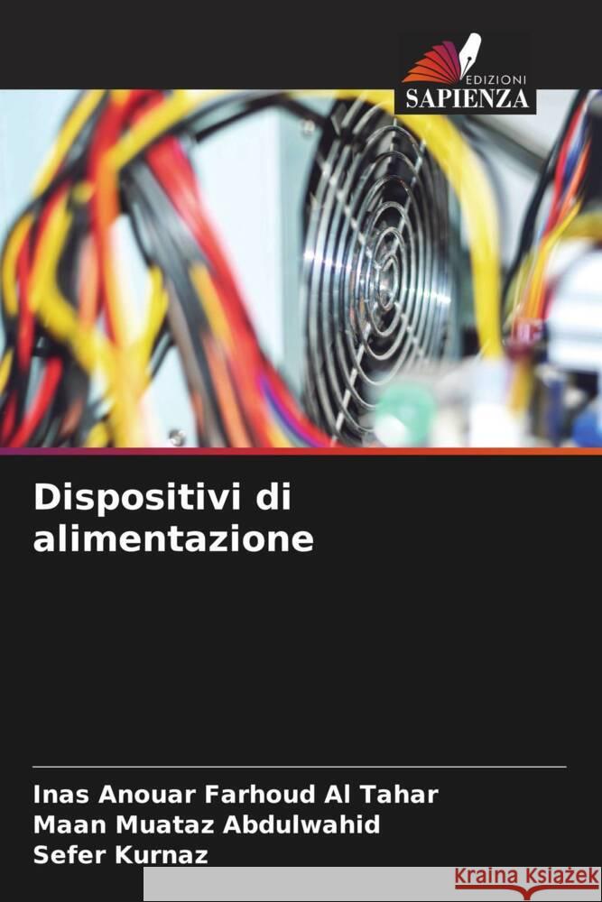 Dispositivi di alimentazione Anouar Farhoud Al Tahar, Inas, Abdulwahid, Maan Muataz, Kurnaz, Sefer 9786206455912 Edizioni Sapienza
