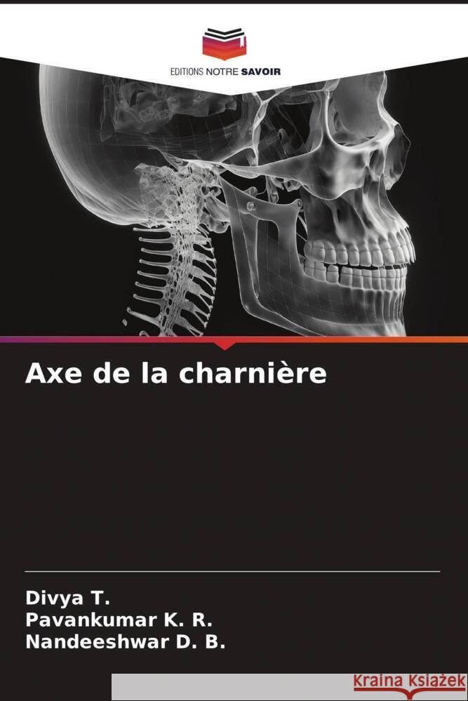 Axe de la charnière T., Divya, K. R., Pavankumar, D. B., Nandeeshwar 9786206456278