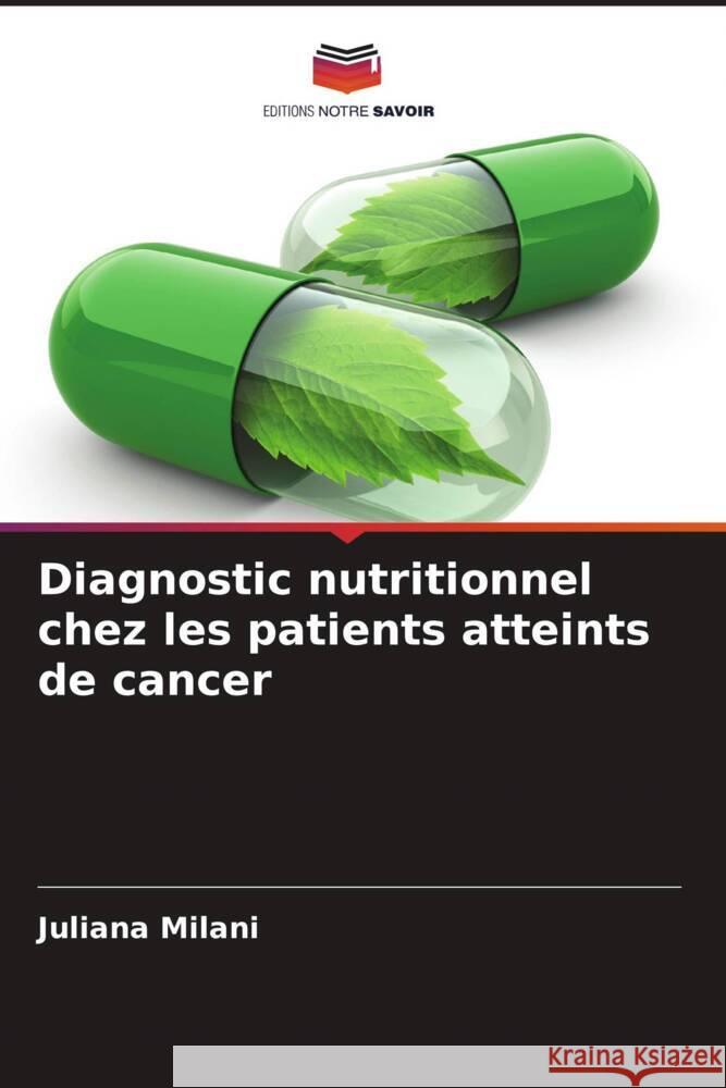 Diagnostic nutritionnel chez les patients atteints de cancer Milani, Juliana 9786206456391