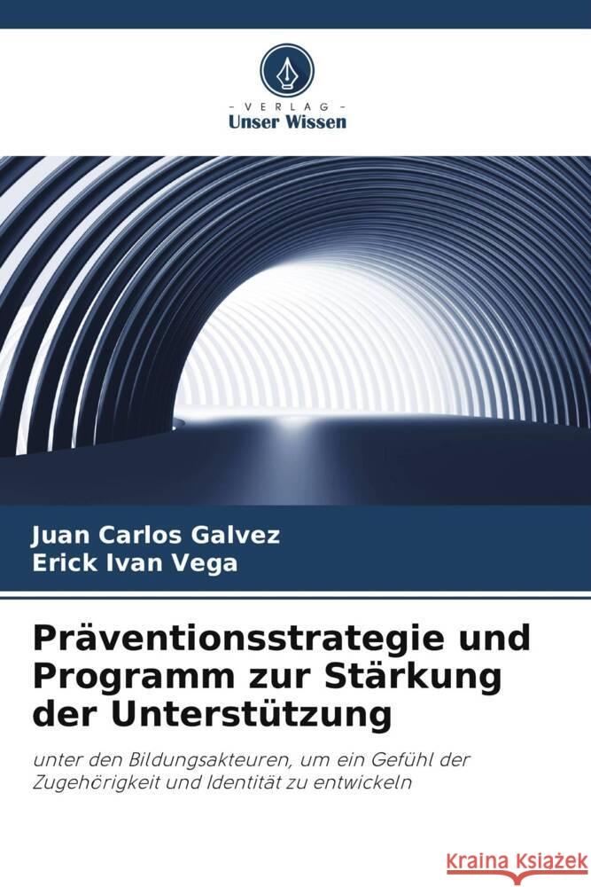 Präventionsstrategie und Programm zur Stärkung der Unterstützung Gálvez, Juan Carlos, Vega, Erick Iván 9786206456728