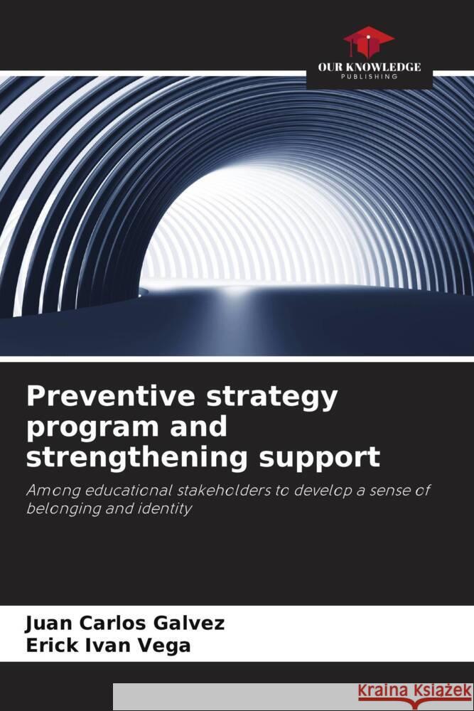 Preventive strategy program and strengthening support Gálvez, Juan Carlos, Vega, Erick Iván 9786206456735