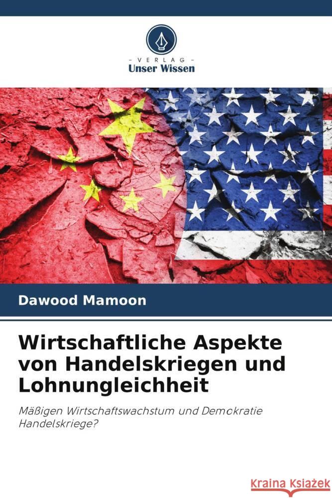 Wirtschaftliche Aspekte von Handelskriegen und Lohnungleichheit Mamoon, Dawood 9786206457152