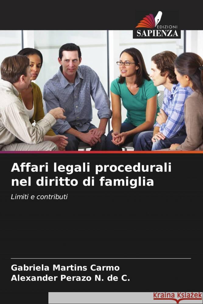 Affari legali procedurali nel diritto di famiglia Martins Carmo, Gabriela, Perazo N. de C., Alexander 9786206457862 Edizioni Sapienza