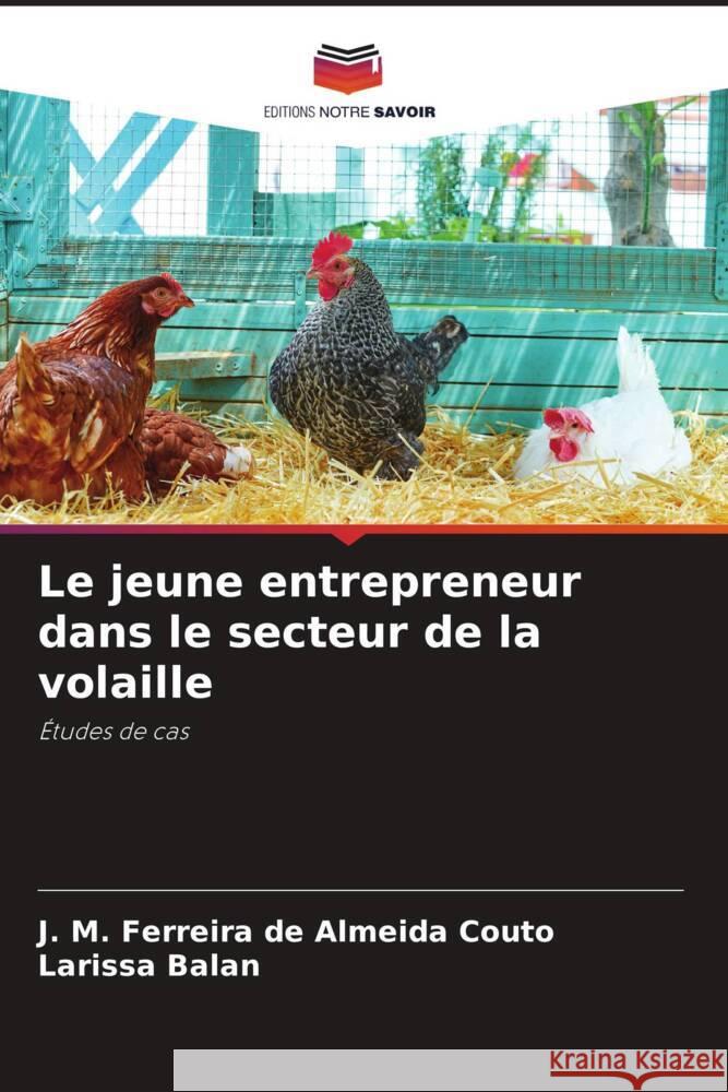 Le jeune entrepreneur dans le secteur de la volaille Couto, J. M. Ferreira de Almeida, Balan, Larissa 9786206458333