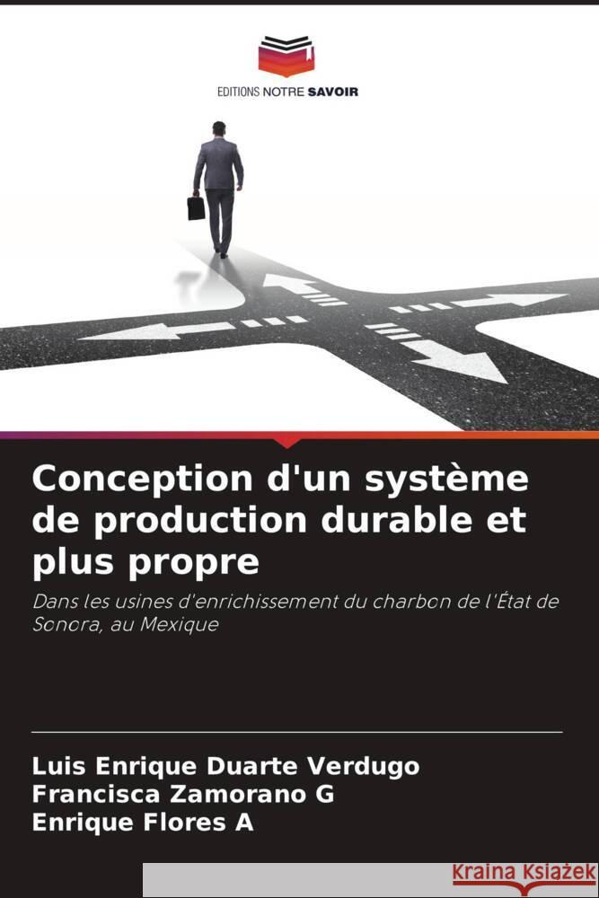 Conception d'un système de production durable et plus propre Duarte Verdugo, Luis Enrique, Zamorano G, Francisca, Flores A, Enrique 9786206458791