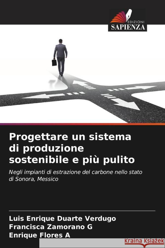 Progettare un sistema di produzione sostenibile e più pulito Duarte Verdugo, Luis Enrique, Zamorano G, Francisca, Flores A, Enrique 9786206458807