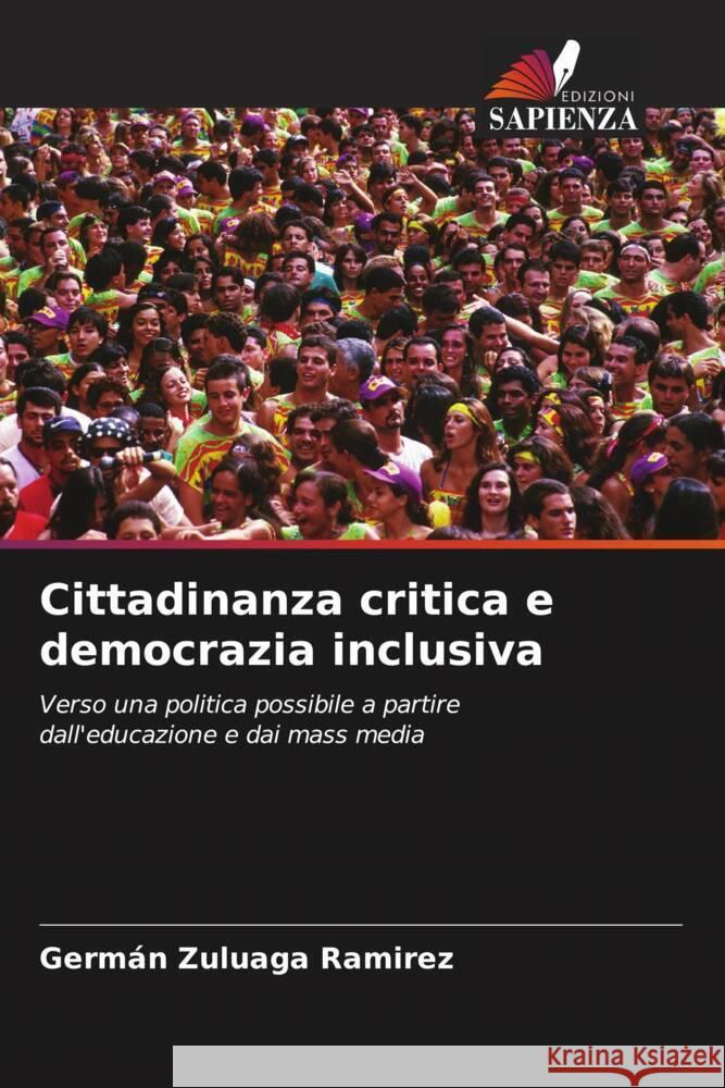 Cittadinanza critica e democrazia inclusiva Zuluaga Ramirez, Germán 9786206458876