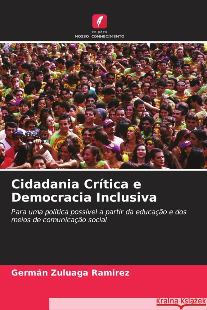 Cidadania Crítica e Democracia Inclusiva Zuluaga Ramirez, Germán 9786206458883