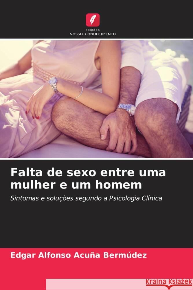 Falta de sexo entre uma mulher e um homem Acuña Bermúdez, Edgar Alfonso 9786206459002