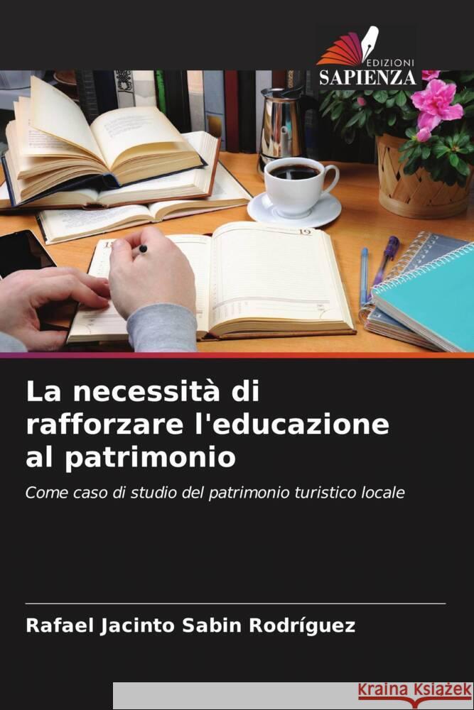 La necessità di rafforzare l'educazione al patrimonio Sabin Rodríguez, Rafael Jacinto 9786206459057