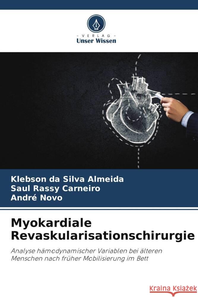 Myokardiale Revaskularisationschirurgie da Silva Almeida, Klebson, Rassy Carneiro, Saul, Novo, André 9786206459491