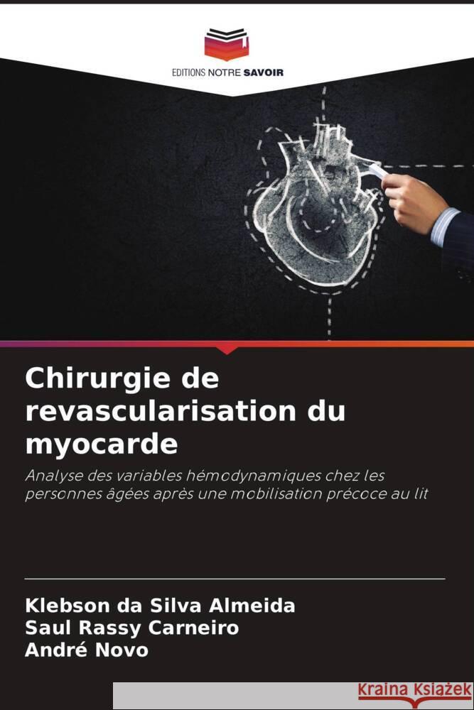 Chirurgie de revascularisation du myocarde da Silva Almeida, Klebson, Rassy Carneiro, Saul, Novo, André 9786206459521