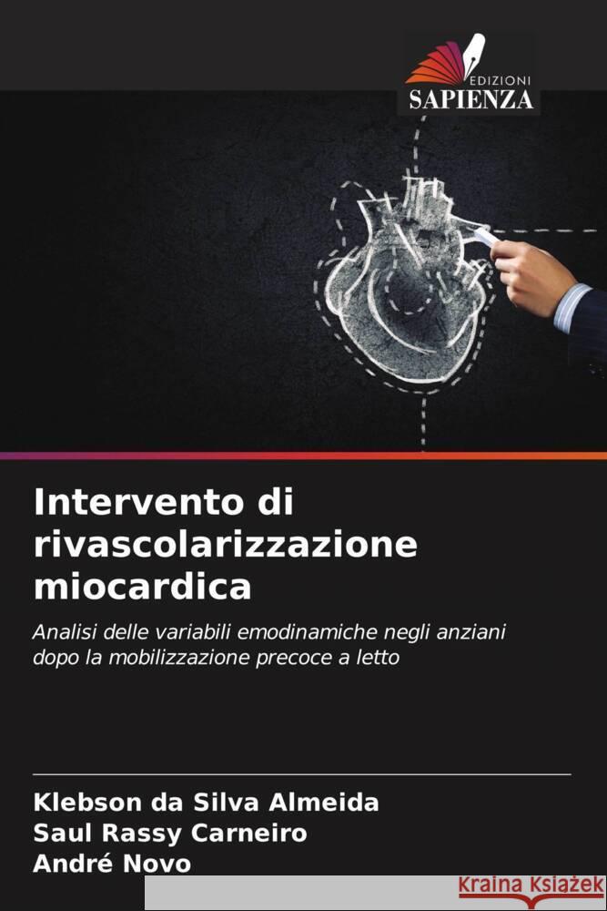 Intervento di rivascolarizzazione miocardica da Silva Almeida, Klebson, Rassy Carneiro, Saul, Novo, André 9786206459538