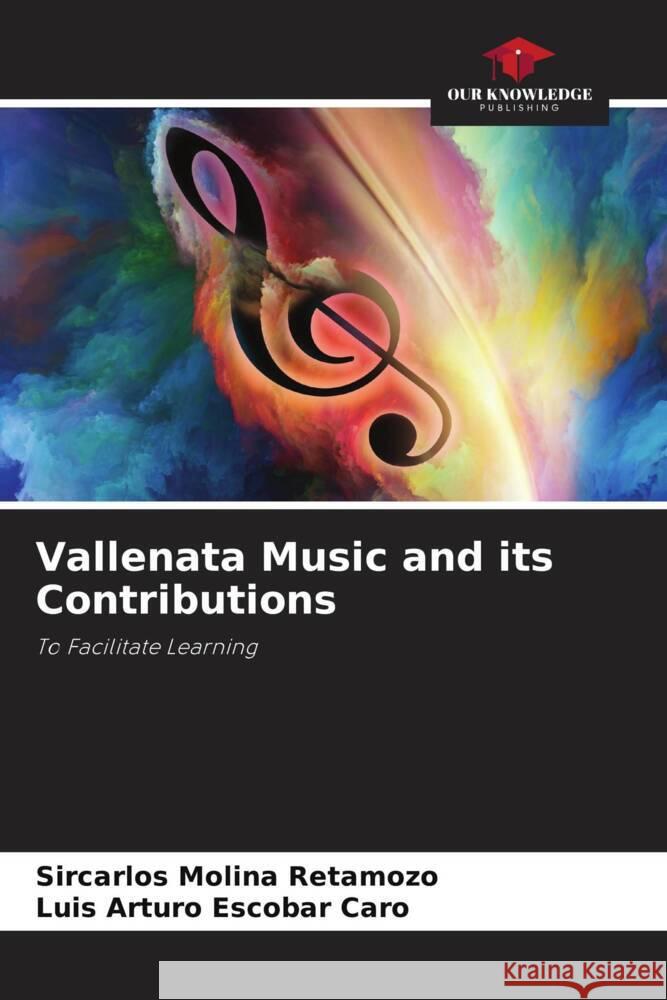 Vallenata Music and its Contributions Molina Retamozo, Sircarlos, Escobar Caro, Luis Arturo 9786206459798