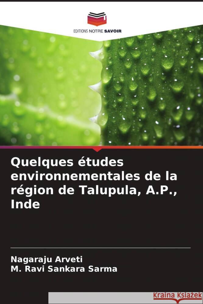 Quelques études environnementales de la région de Talupula, A.P., Inde Arveti, Nagaraju, Sarma, M. Ravi Sankara 9786206460053