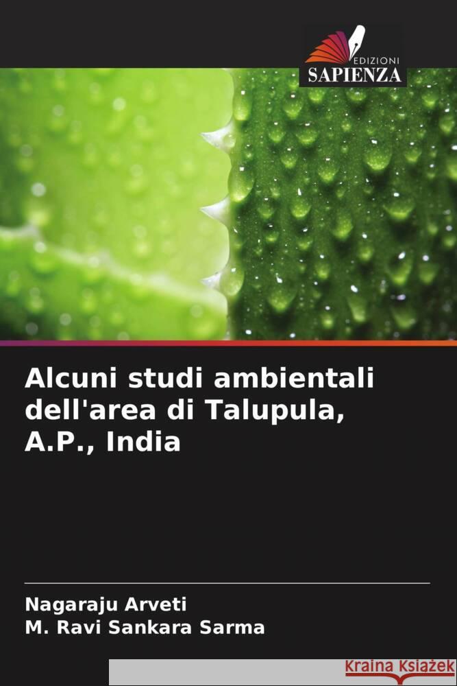 Alcuni studi ambientali dell'area di Talupula, A.P., India Arveti, Nagaraju, Sarma, M. Ravi Sankara 9786206460060