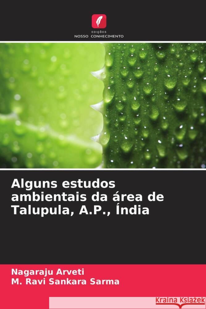 Alguns estudos ambientais da área de Talupula, A.P., Índia Arveti, Nagaraju, Sarma, M. Ravi Sankara 9786206460077