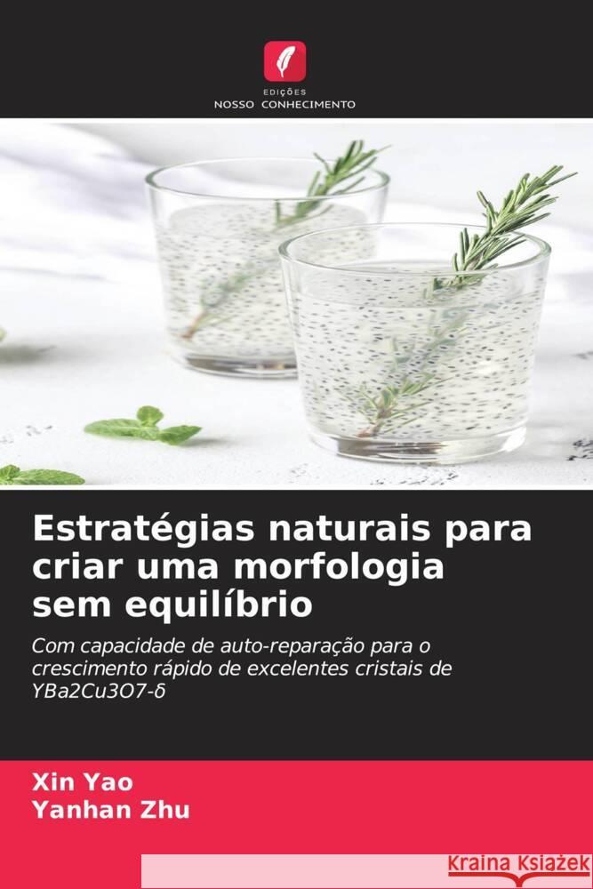 Estratégias naturais para criar uma morfologia sem equilíbrio Yao, Xin, Zhu, Yanhan 9786206460312 Edições Nosso Conhecimento