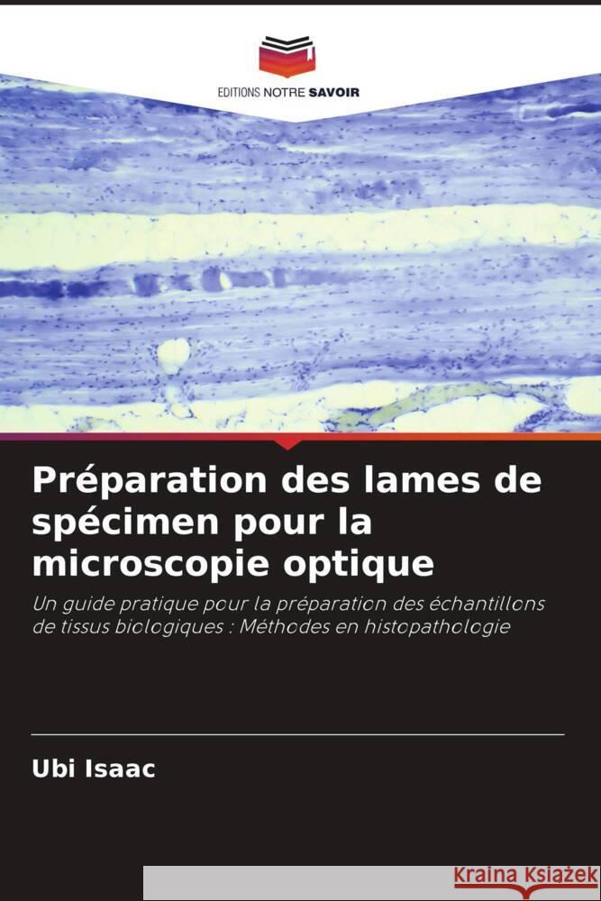 Préparation des lames de spécimen pour la microscopie optique Isaac, Ubi 9786206460510