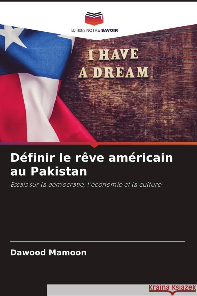 Définir le rêve américain au Pakistan Mamoon, Dawood 9786206461135 Editions Notre Savoir