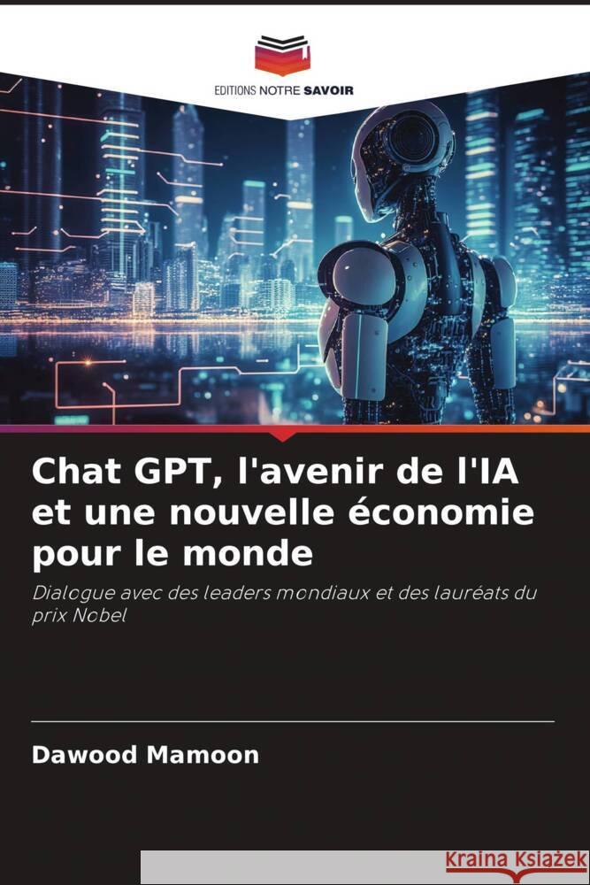 Chat GPT, l'avenir de l'IA et une nouvelle économie pour le monde Mamoon, Dawood 9786206461326