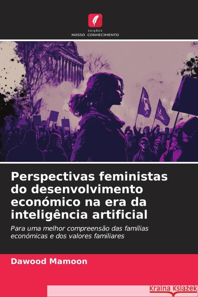 Perspectivas feministas do desenvolvimento económico na era da inteligência artificial Mamoon, Dawood 9786206461395