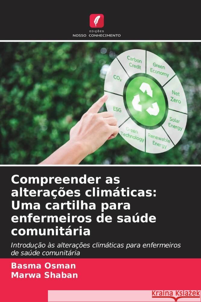 Compreender as alterações climáticas: Uma cartilha para enfermeiros de saúde comunitária Osman, Basma, Shaban, Marwa 9786206461937