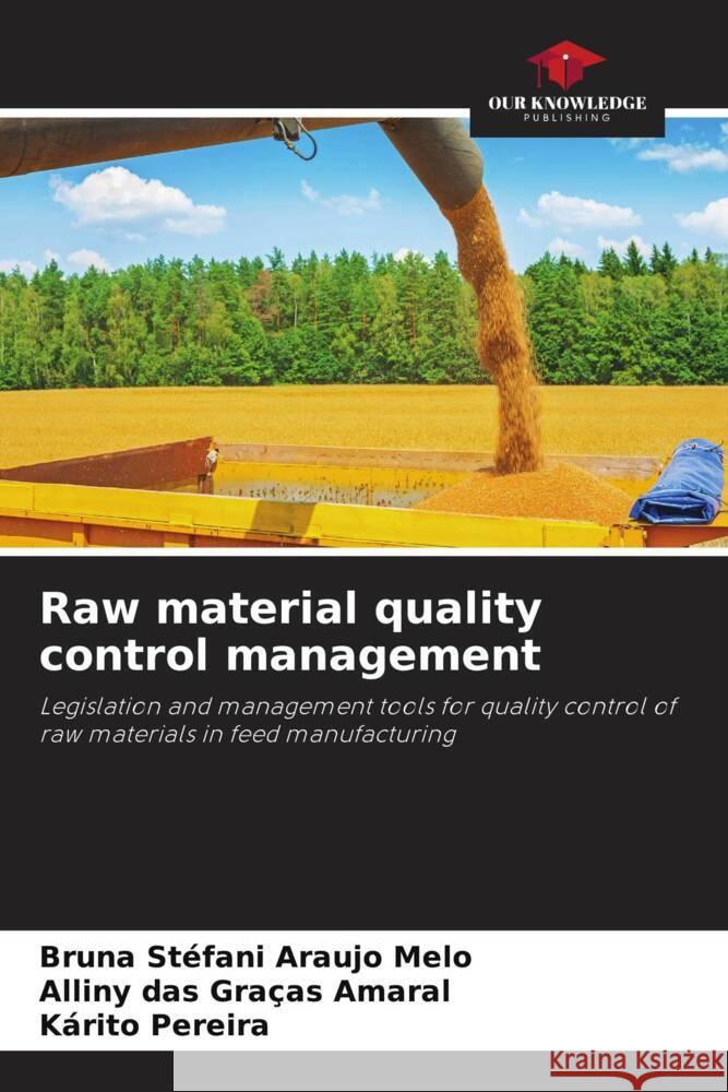 Raw material quality control management Araujo Melo, Bruna Stéfani, Graças Amaral, Alliny das, Pereira, Kárito 9786206462019